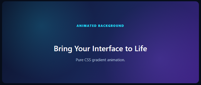 Animated Gradient Background with shifting dark blue, purple, and teal CSS colors